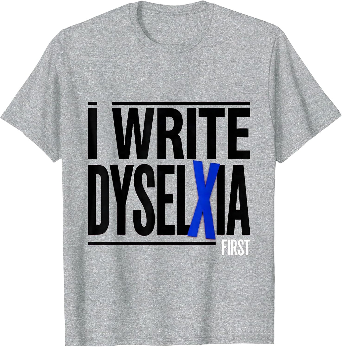 Men's I Write Dyselxia First Funny Dyslexia Teacher Humor T-Shirt - Heather Grey