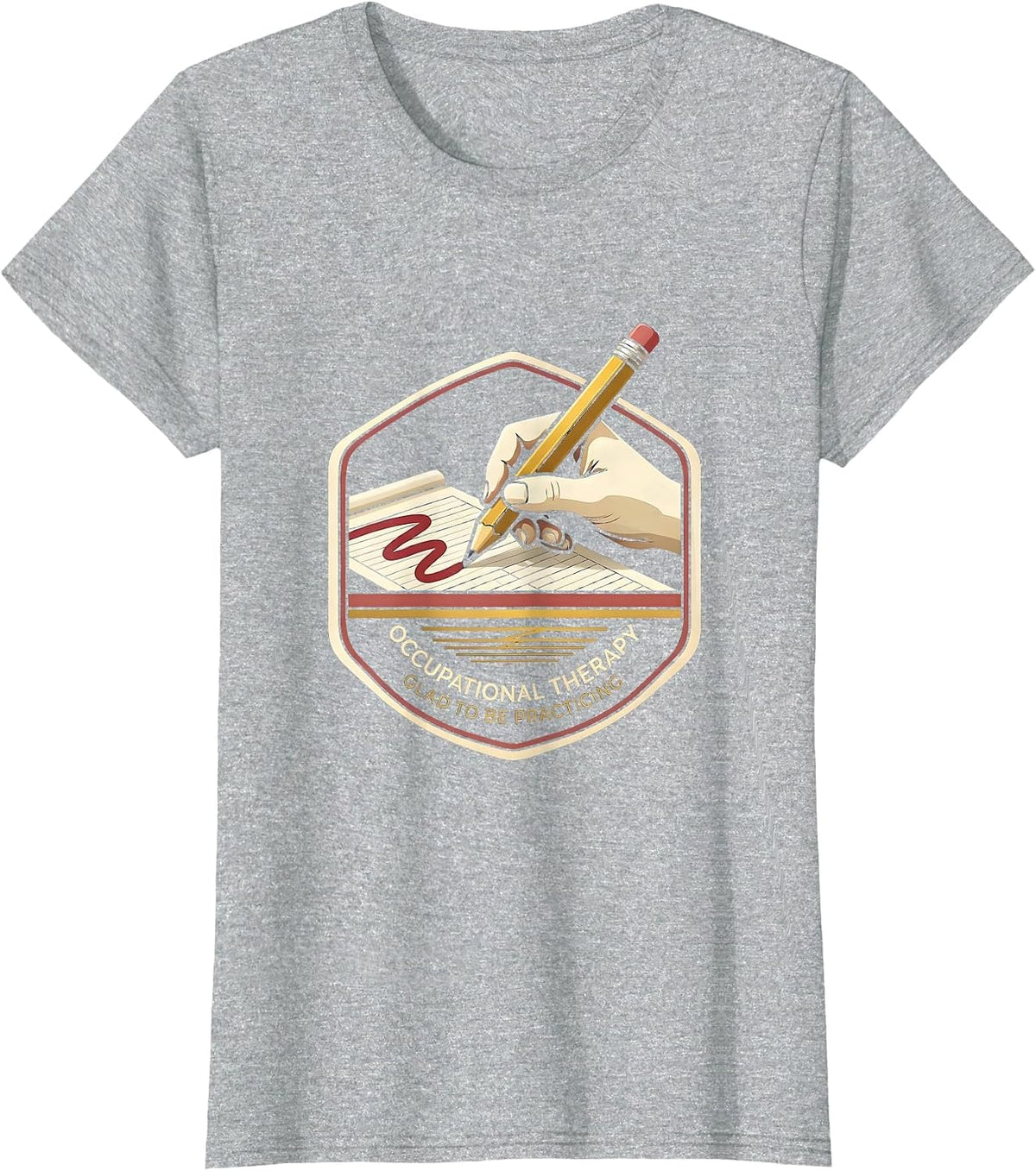 Occupational Therapy Glad To Be Practicing Occupational T-Shirt - Heather Grey