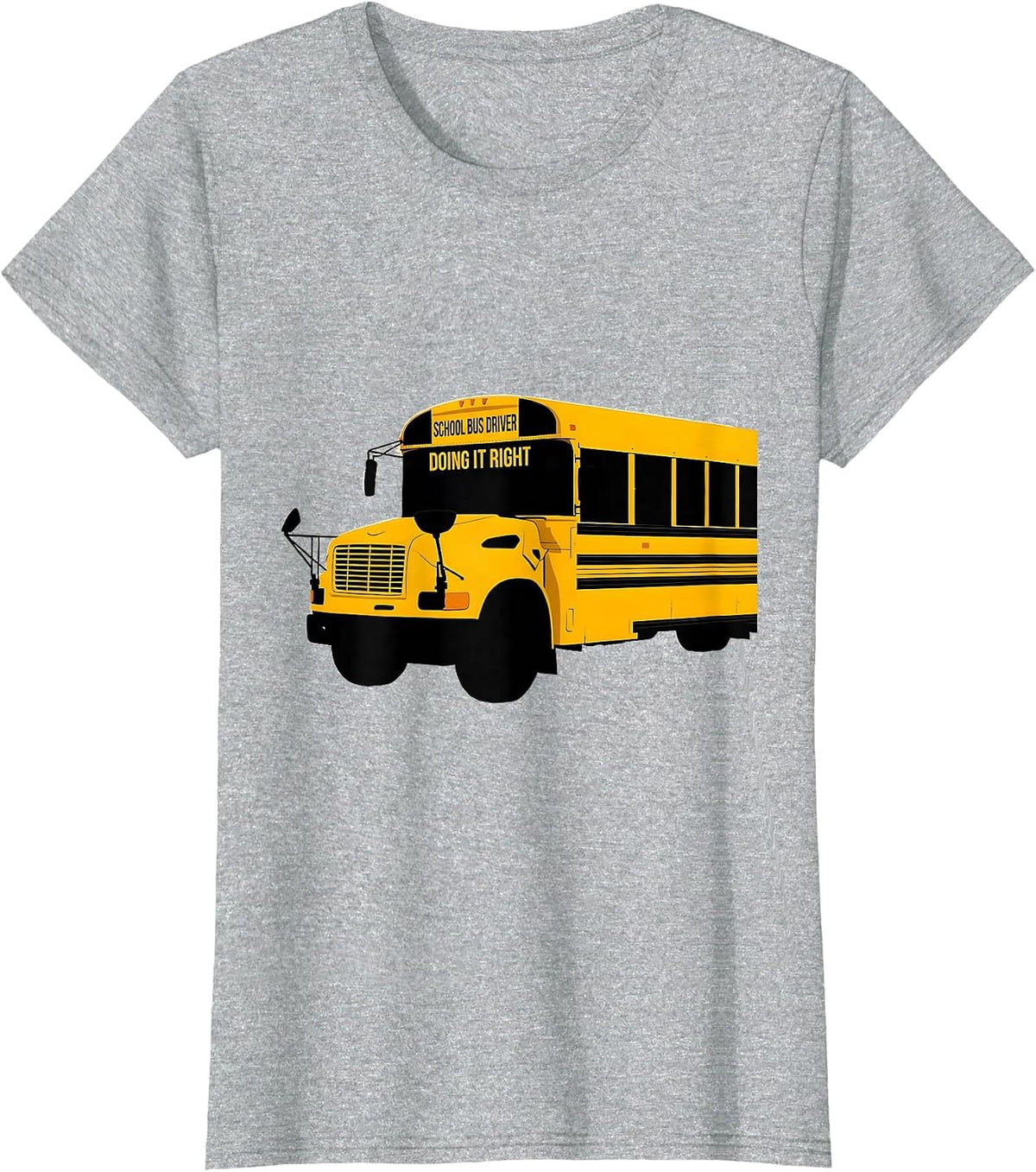 School Bus Driver, Doing It Right Funny Transportation Squad T-Shirt - Heather Grey