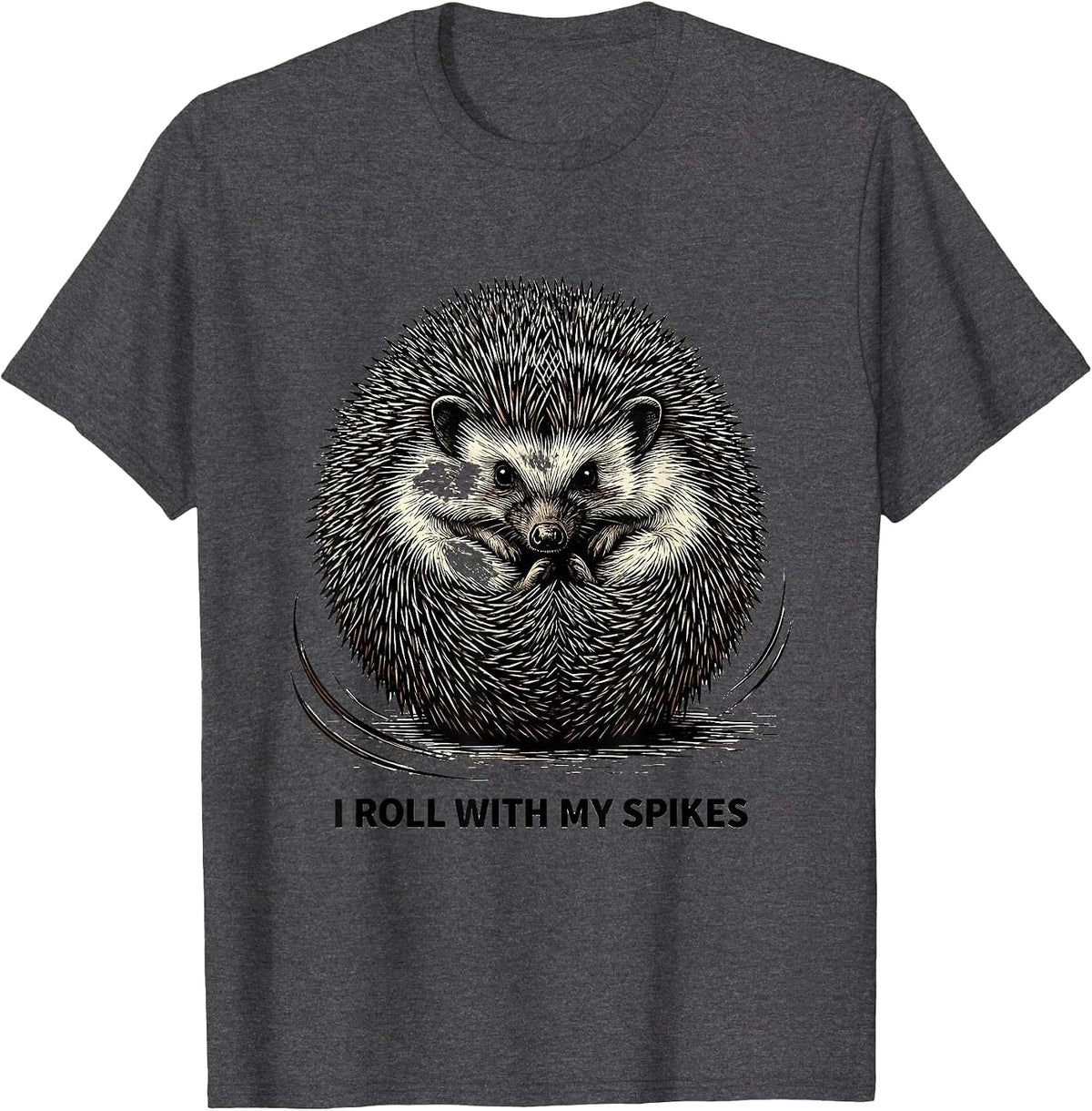 Men's I Roll With My Spikes Funny Hedgehog Lover Cute Humor T-Shirt - Dark Heather Grey