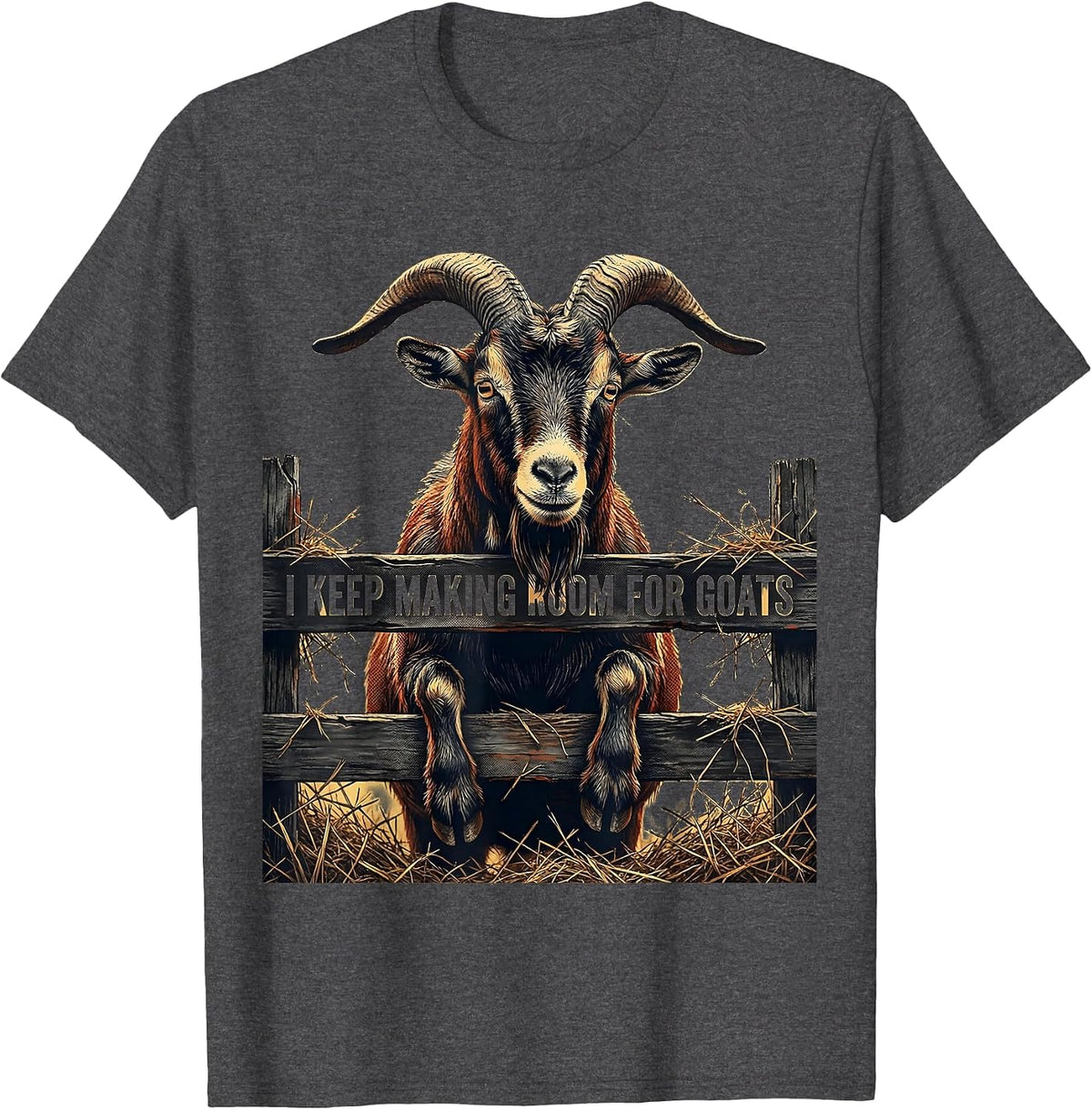 I Keep Making Room For Goats Funny Goat Lover Farmer Gift T-Shirt - Dark Heather Grey