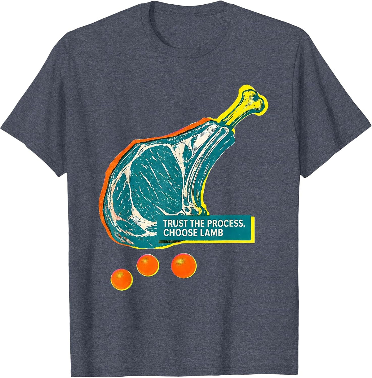Trust The Process Choose Lamb Funny Carnivore Diet Meat T-Shirt - Heather Blue