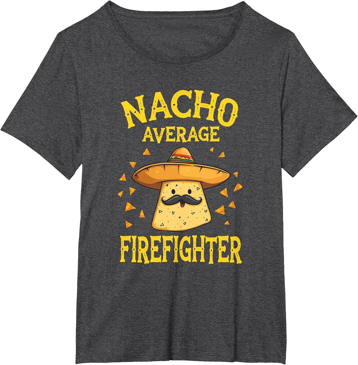 Funny Nacho Average Firefighter T-Shirt - Dark Heather Grey