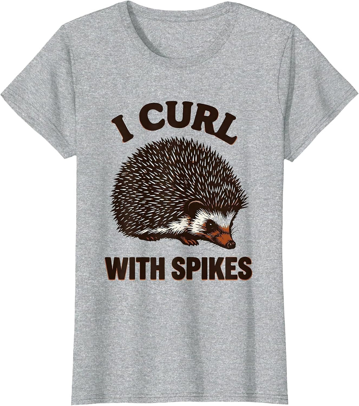Women's I Curl With Spikes Cute Hedgehog Lover Funny Hedgehog T-Shirt - Heather Grey
