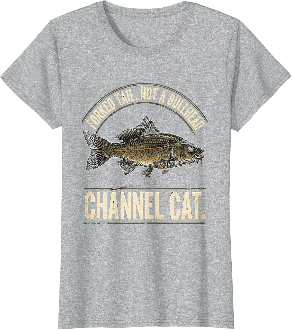 Forked Tail, Not a Bullhead. Channel Cat Funny Fishing T-Shirt - Heather Grey