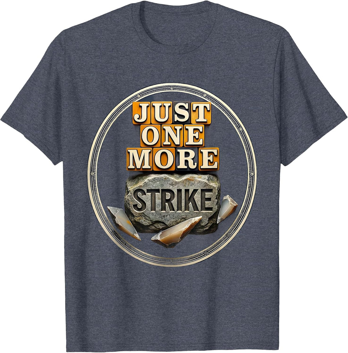 Just One More Strike Rock Collector Geologist Humor T-Shirt - Heather Blue