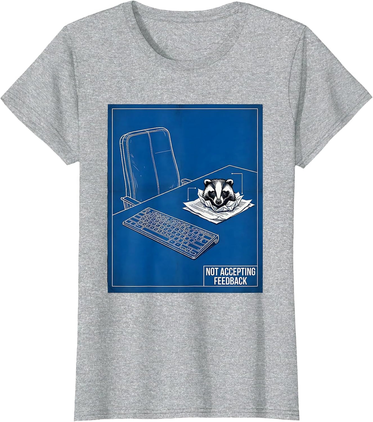 Not Accepting Feedback Funny Honey Badger Animal Humor T-Shirt - Heather Grey