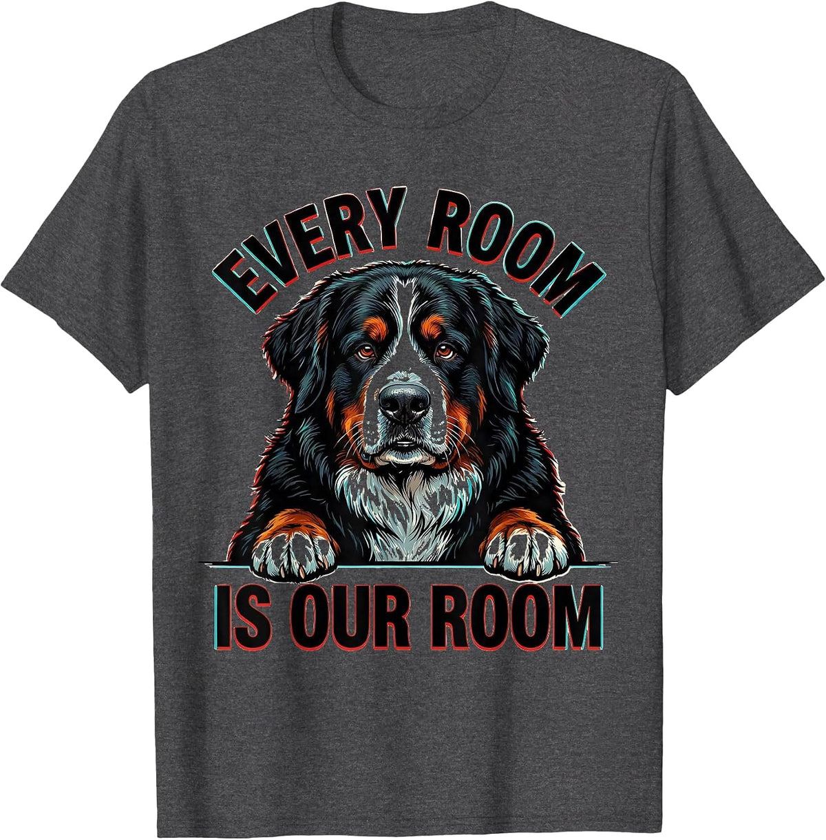 Every Room Is Our Room Pop Art Bernese Mountain Dog Owner T-Shirt - Dark Heather Grey