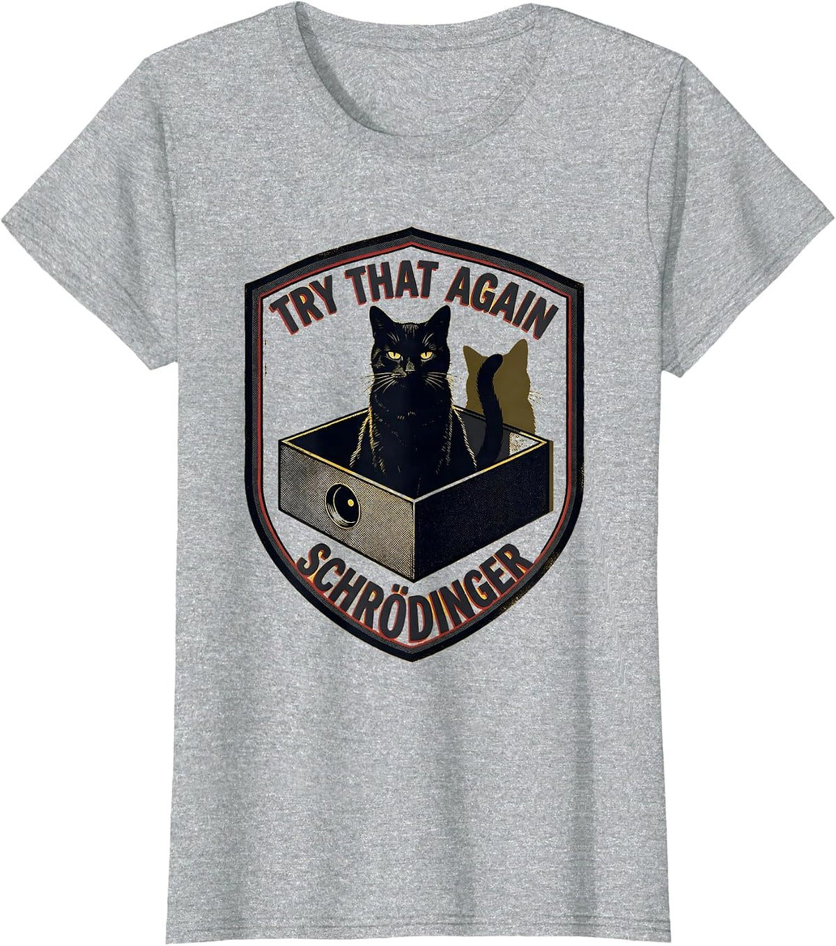 Try That Again Schrödinger Funny Quantum Physics Science T-Shirt - Heather Grey