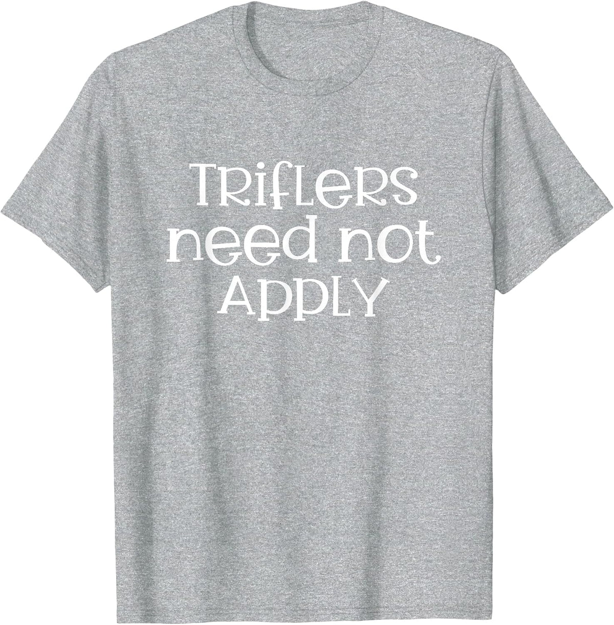 Triflers Need Not Apply Womens Murderino T-Shirt - Heather Grey