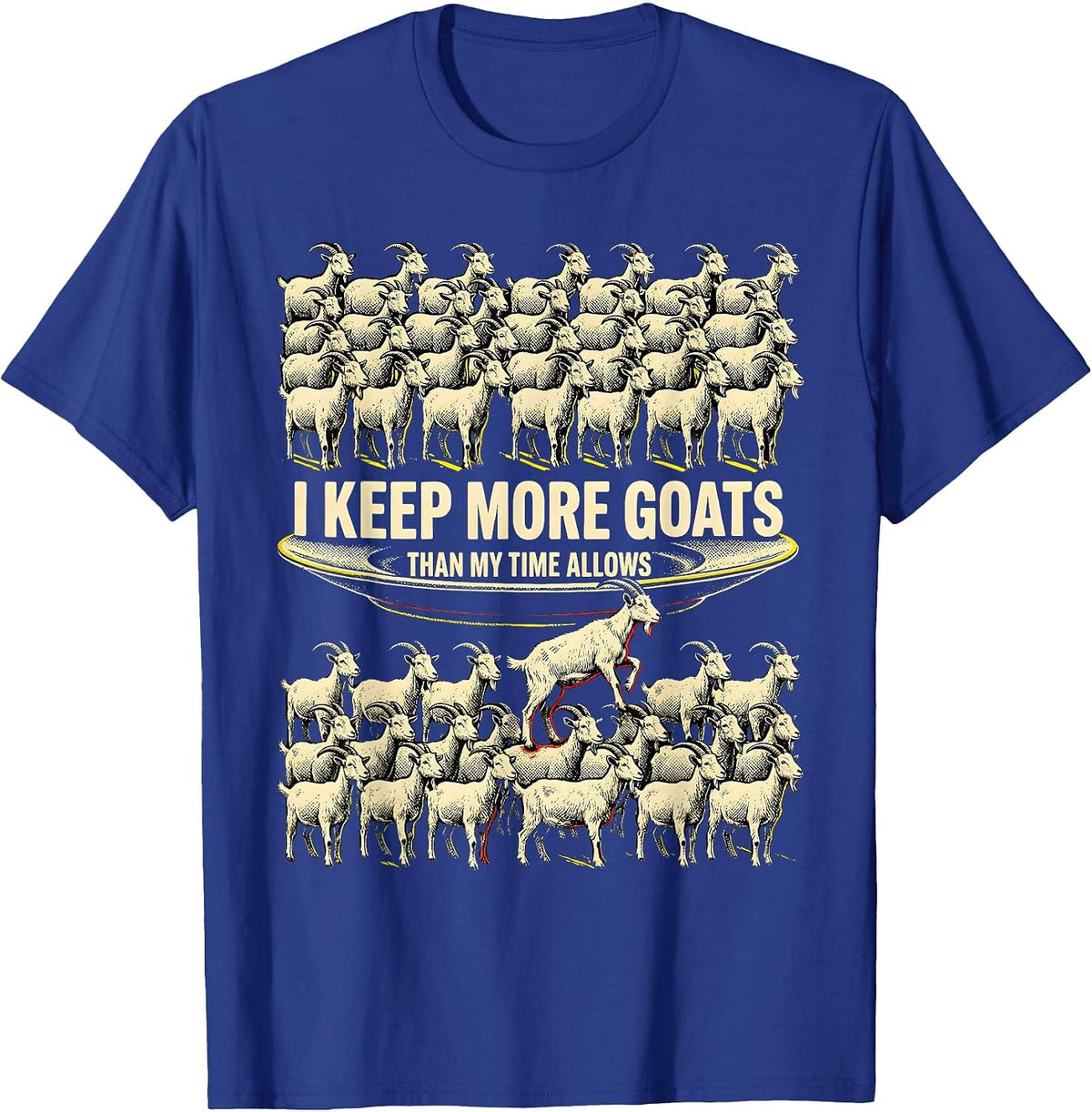I Keep More Goats Than My Time Allows Funny Goat Farmer Gift T-Shirt - Royal Blue
