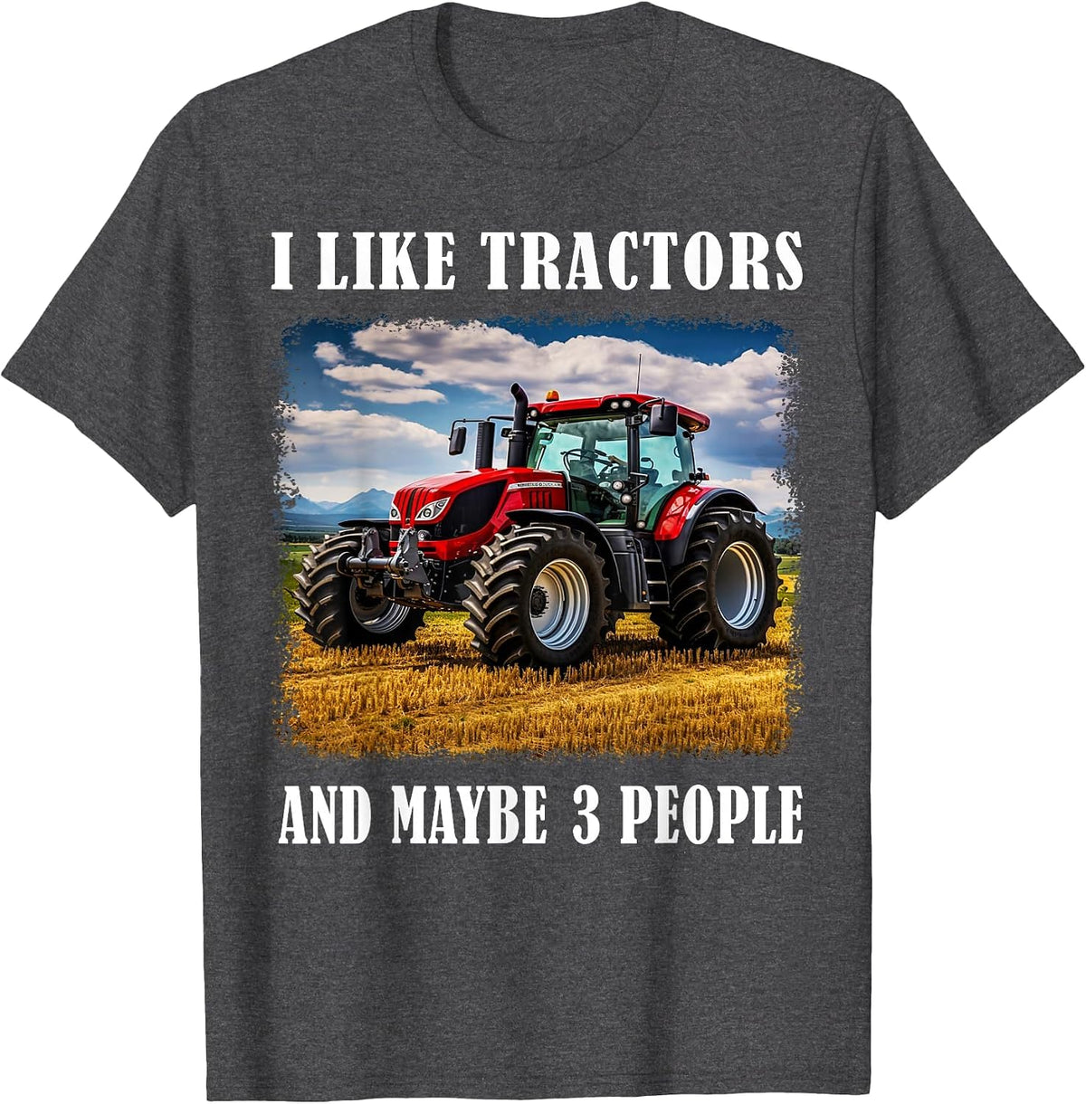 Funny Farm Tractor Saying for Driver Farming & Tractor Lover T-Shirt - Dark Heather Grey