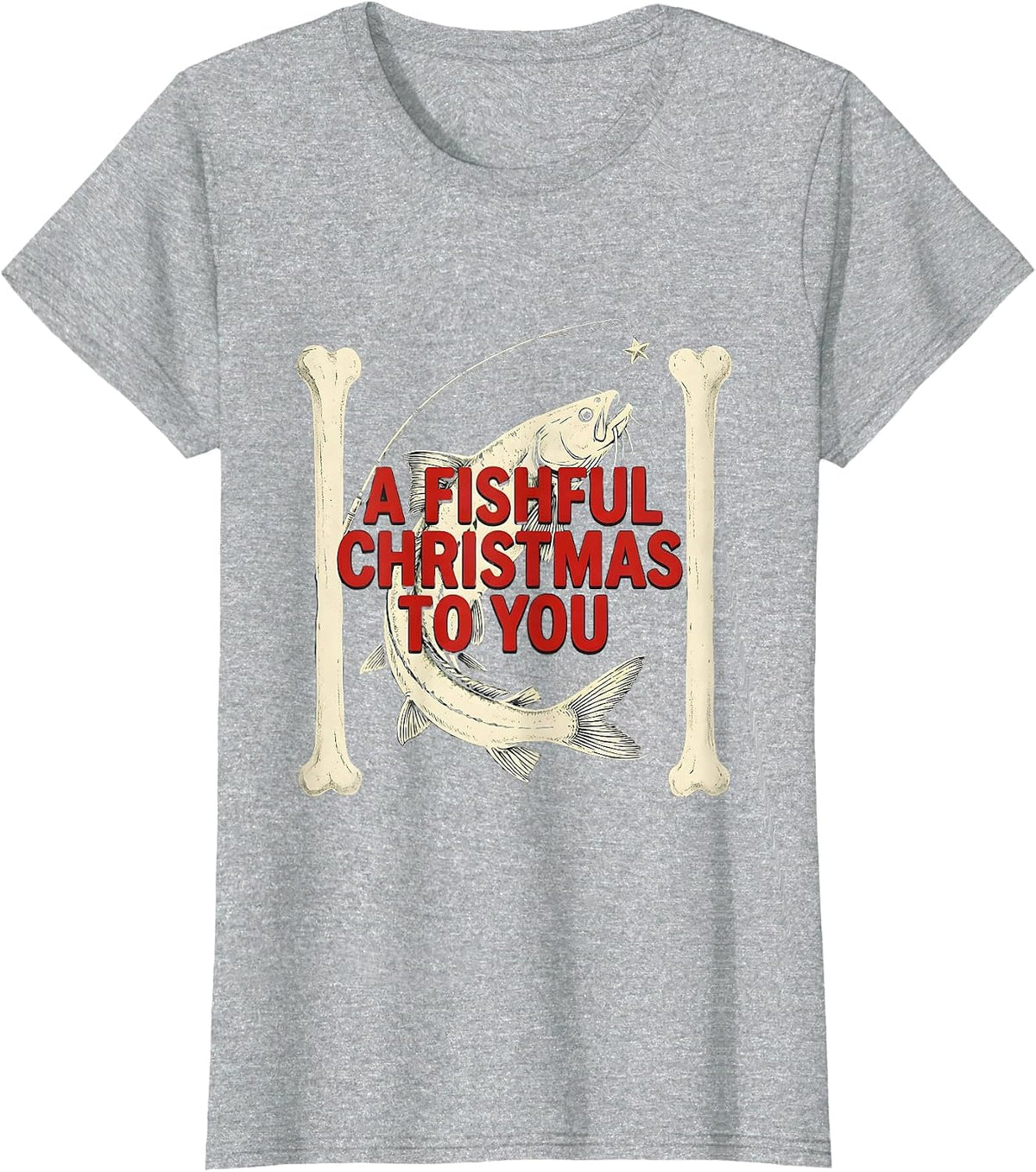 Women's A Fishful Christmas To You Funny Fishing Dad Christmas T-Shirt - Heather Grey