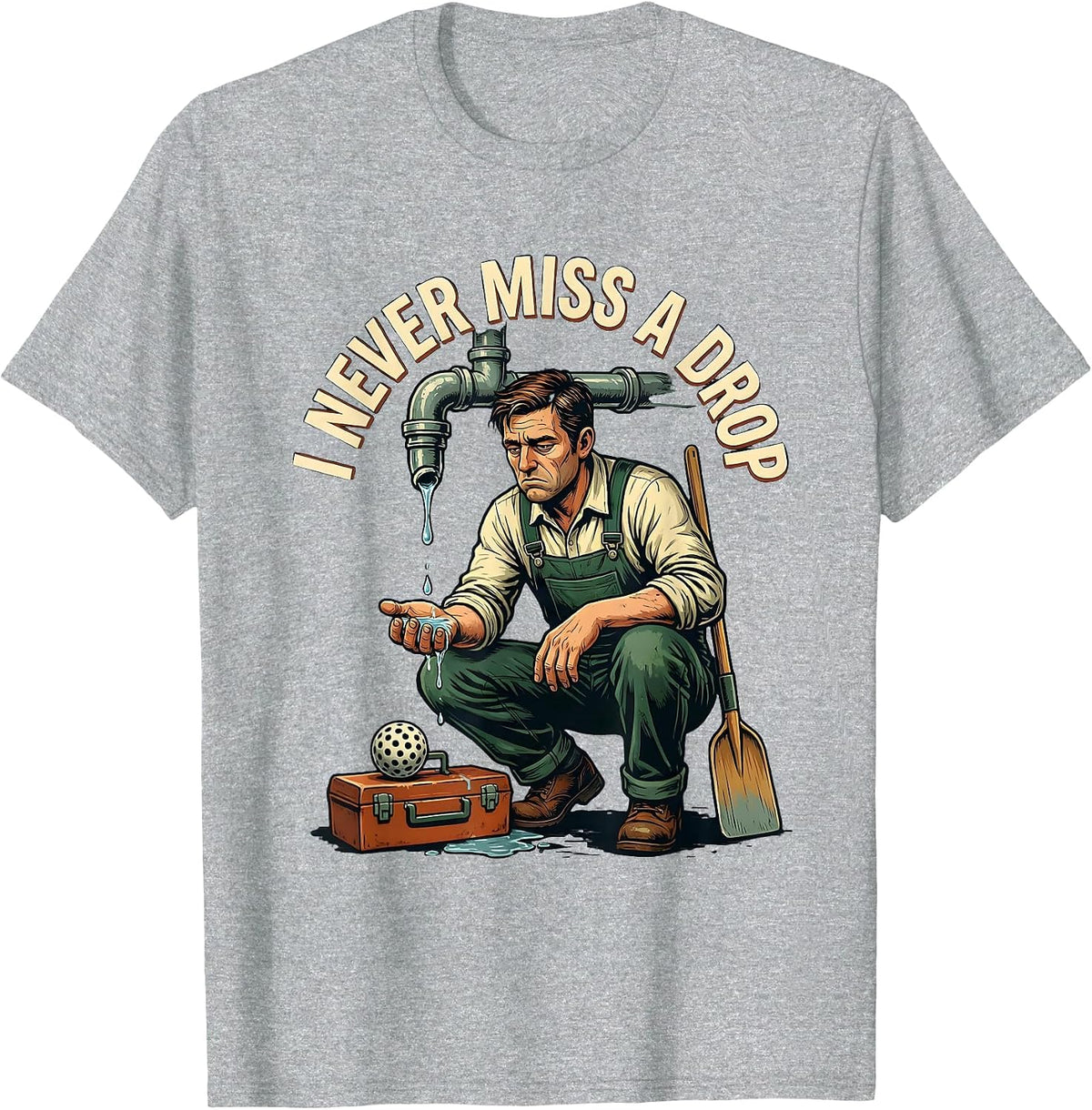 Men's I Never Miss A Drop Vintage Plumber Pickleball Humor T-Shirt - Heather Grey