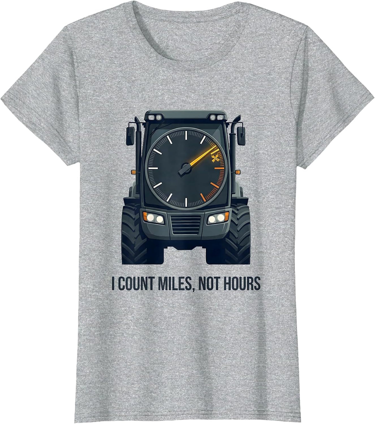 Women's I Count Miles Not Hours Funny Trucker Gift Truck Driver T-Shirt - Heather Grey