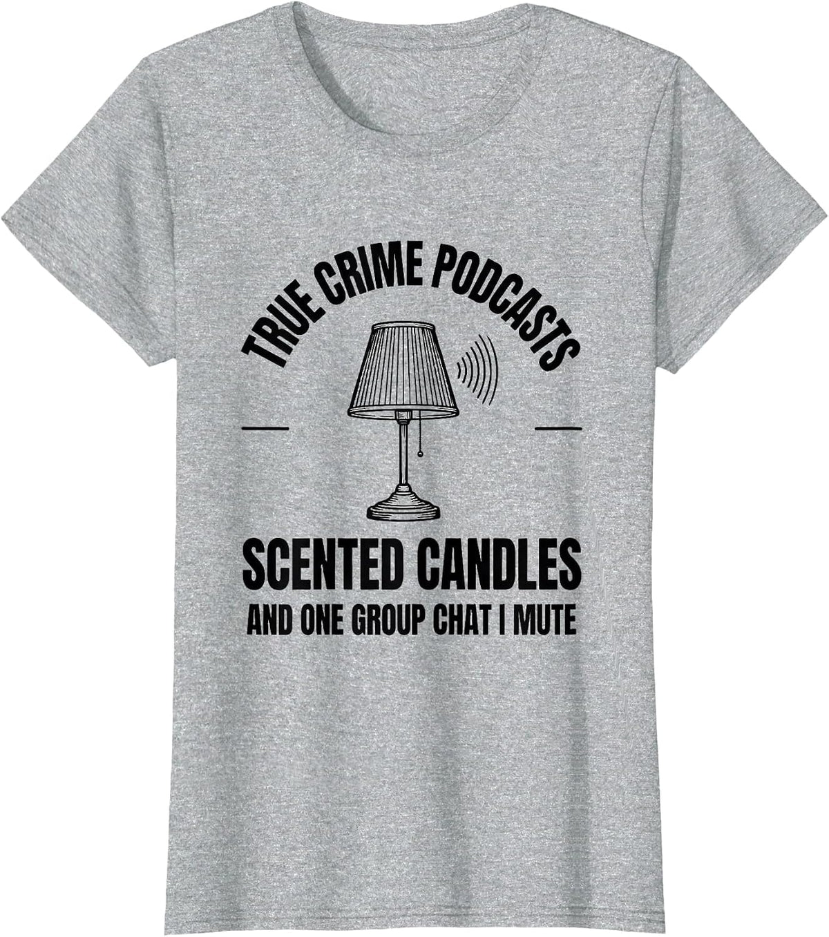 Women's True Crime Podcasts Scented Candles Couch Detective Humor T-Shirt - Heather Grey