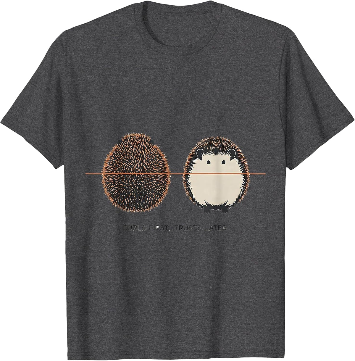 Men's Curls First, Trusts Later Funny Hedgehog Pet Lover Humor T-Shirt - Dark Heather Grey