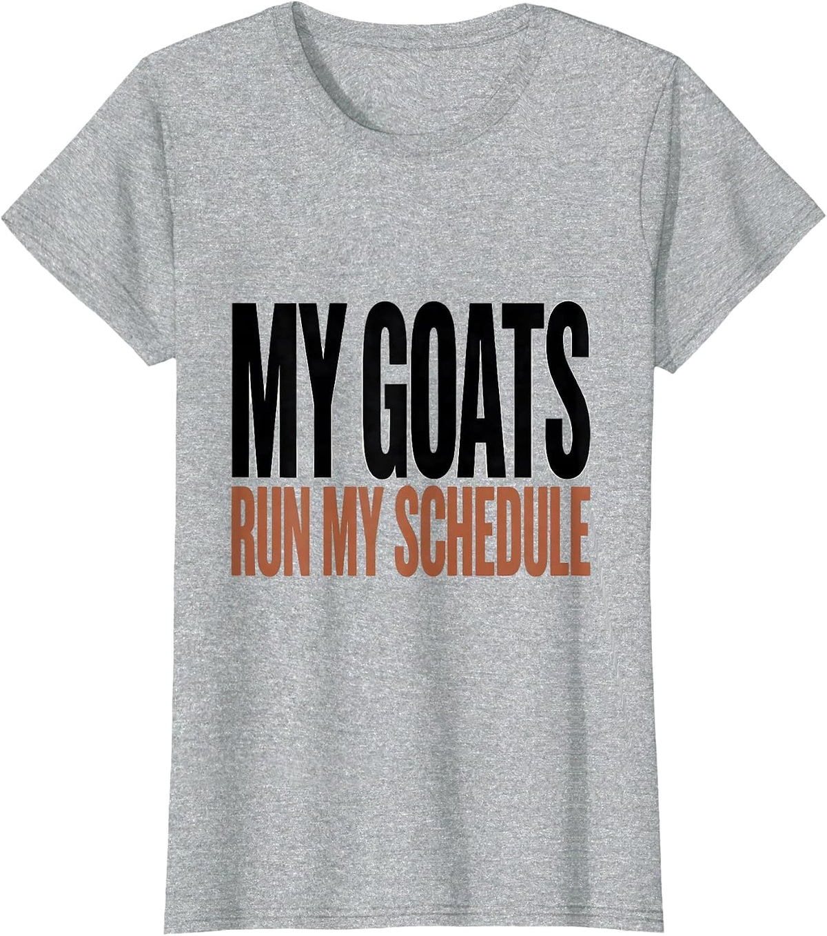 Women's My Goats Run My Schedule Funny Goat Owner Farmer Gift T-Shirt - Heather Grey