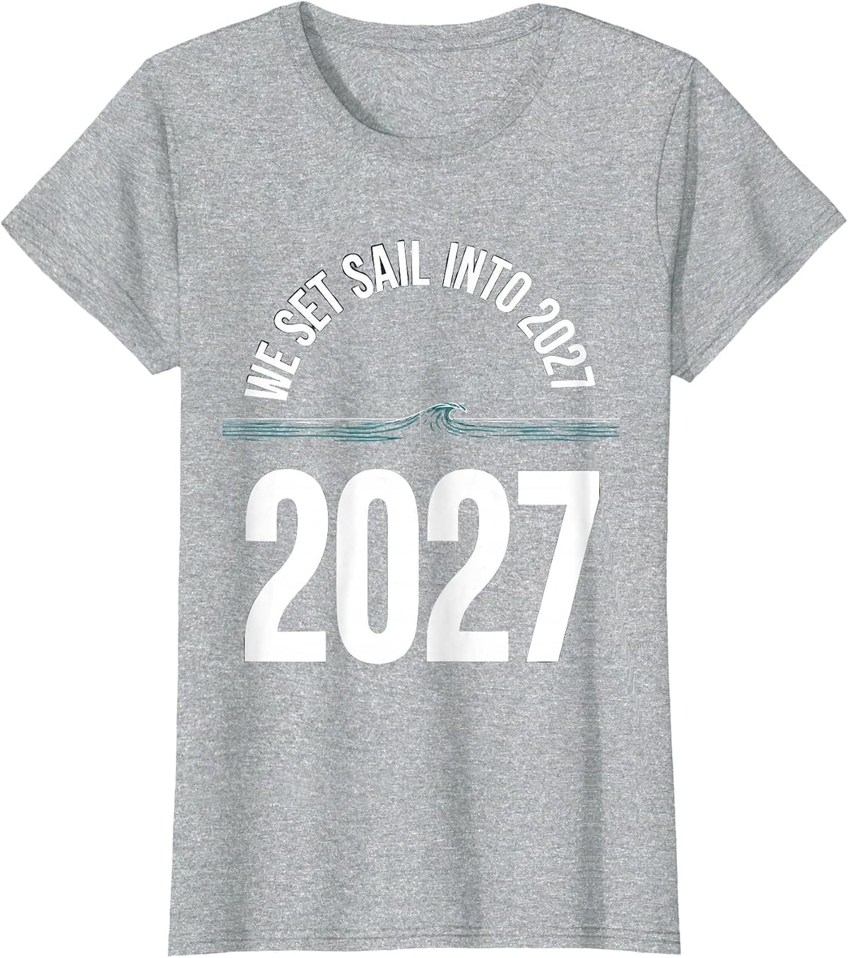 We Set Sail Into 2027 Festive New Year Party Family Matching T-Shirt - Heather Grey