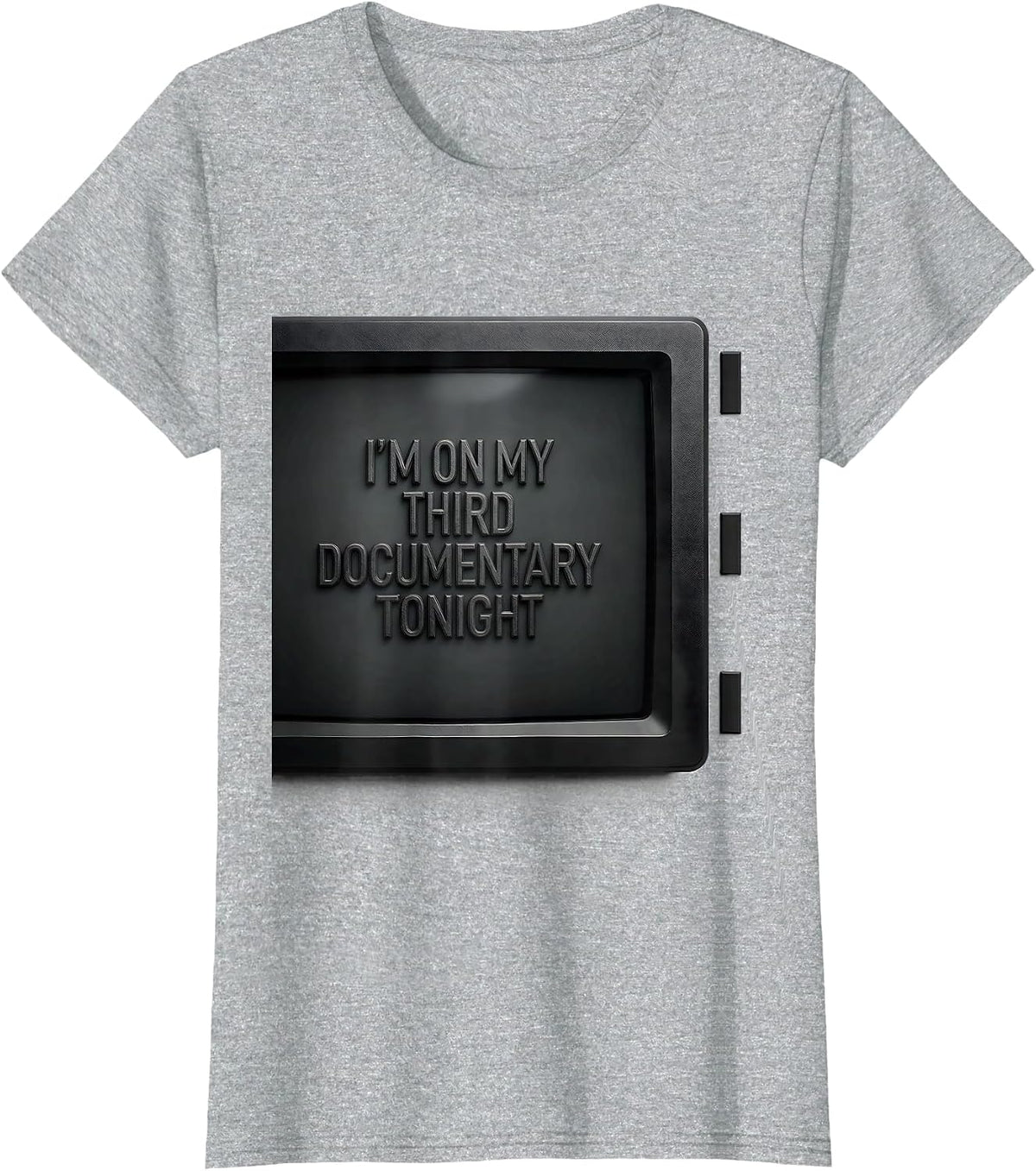 I'm On My Third Documentary Tonight Funny True Crime Junkie T-Shirt - Heather Grey