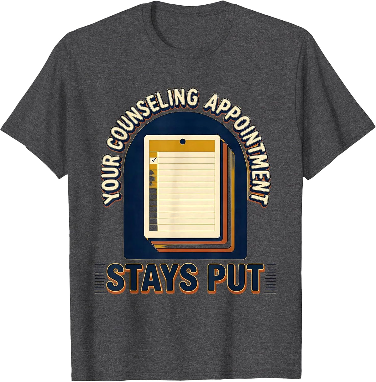 Your Counseling Appointment Stays Put Groovy School T-Shirt - Dark Heather Grey