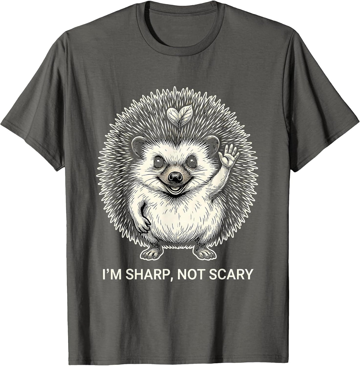I'm Sharp, Not Scary Cute Hedgehog Lover Humor Funny T-Shirt - Asphalt Grey
