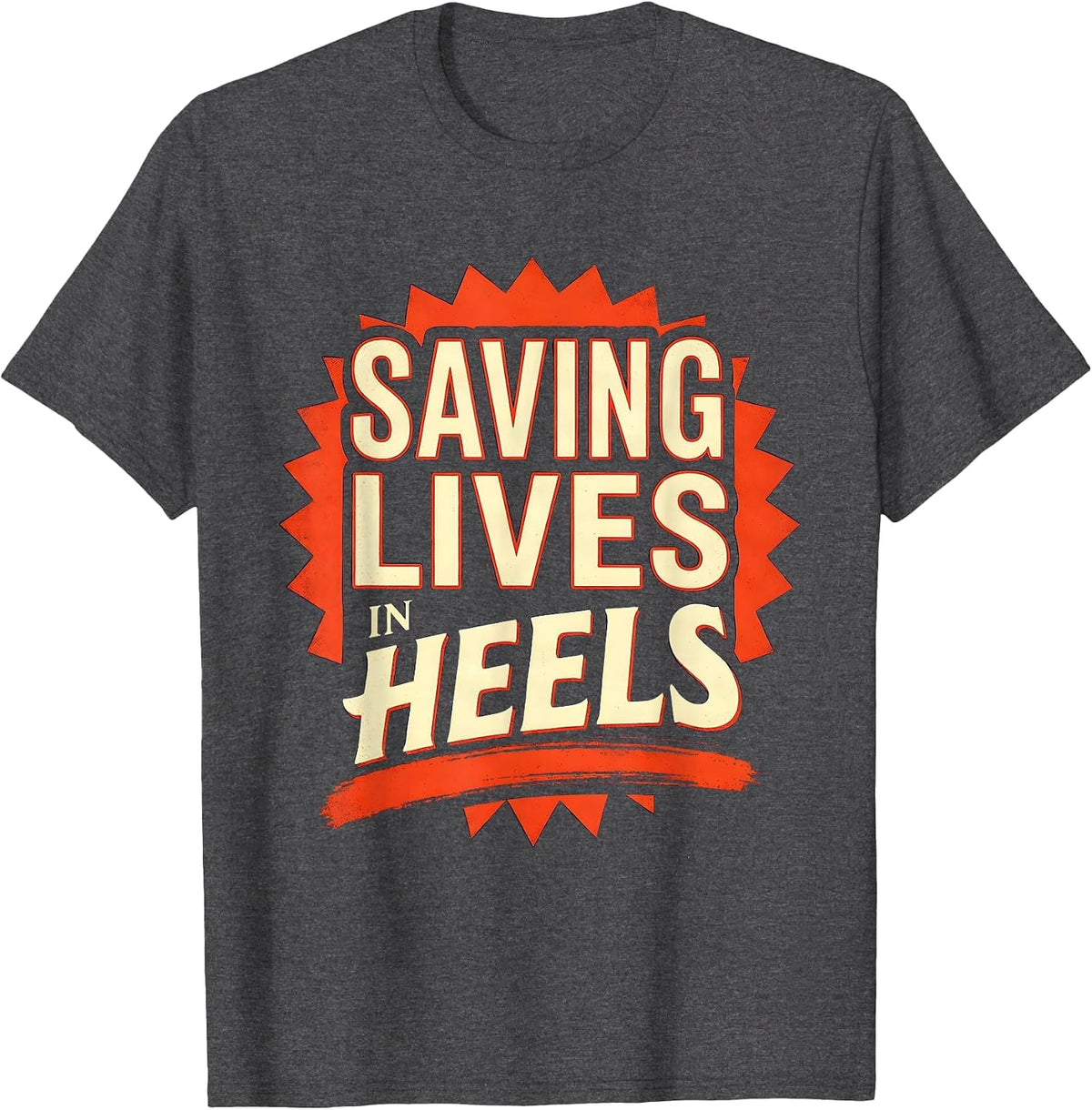 Men's Saving Lives In Heels 911 Dispatcher Design T-Shirt - Dark Heather Grey