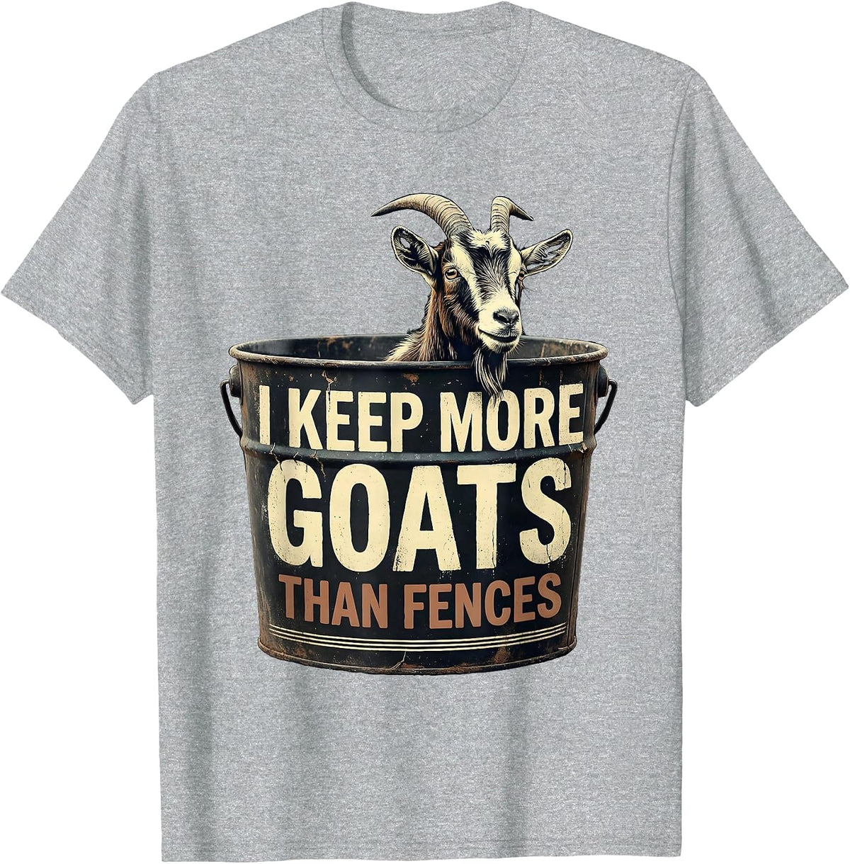 Men's I Keep More Goats Than Fences Funny Goat Lover Farmer Gift T-Shirt - Heather Grey