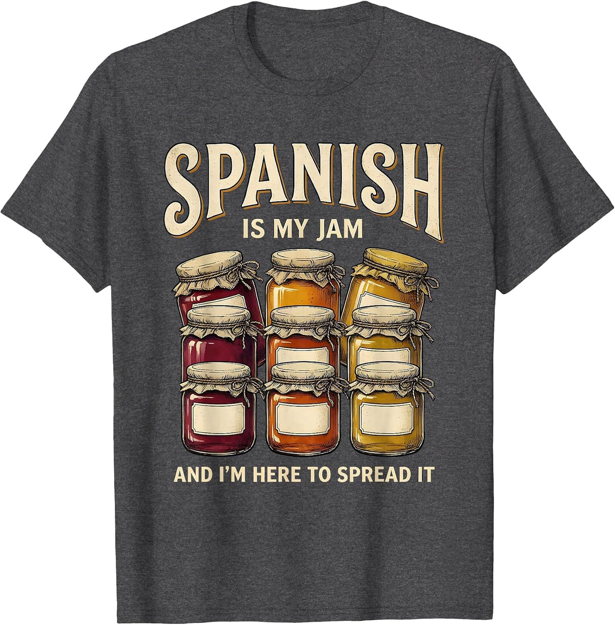 Men's Spanish Is My Jam And I'm Here To Spread It Teacher T-Shirt - Dark Heather Grey