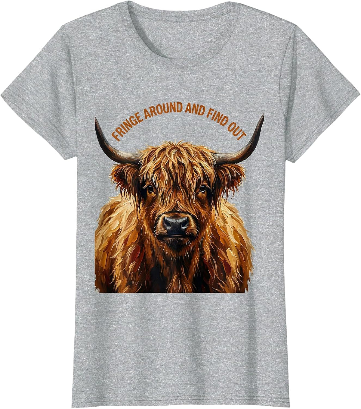 Women's Fringe Around And Find Out Funny Highland Cow Cute Scottish T-Shirt - Heather Grey
