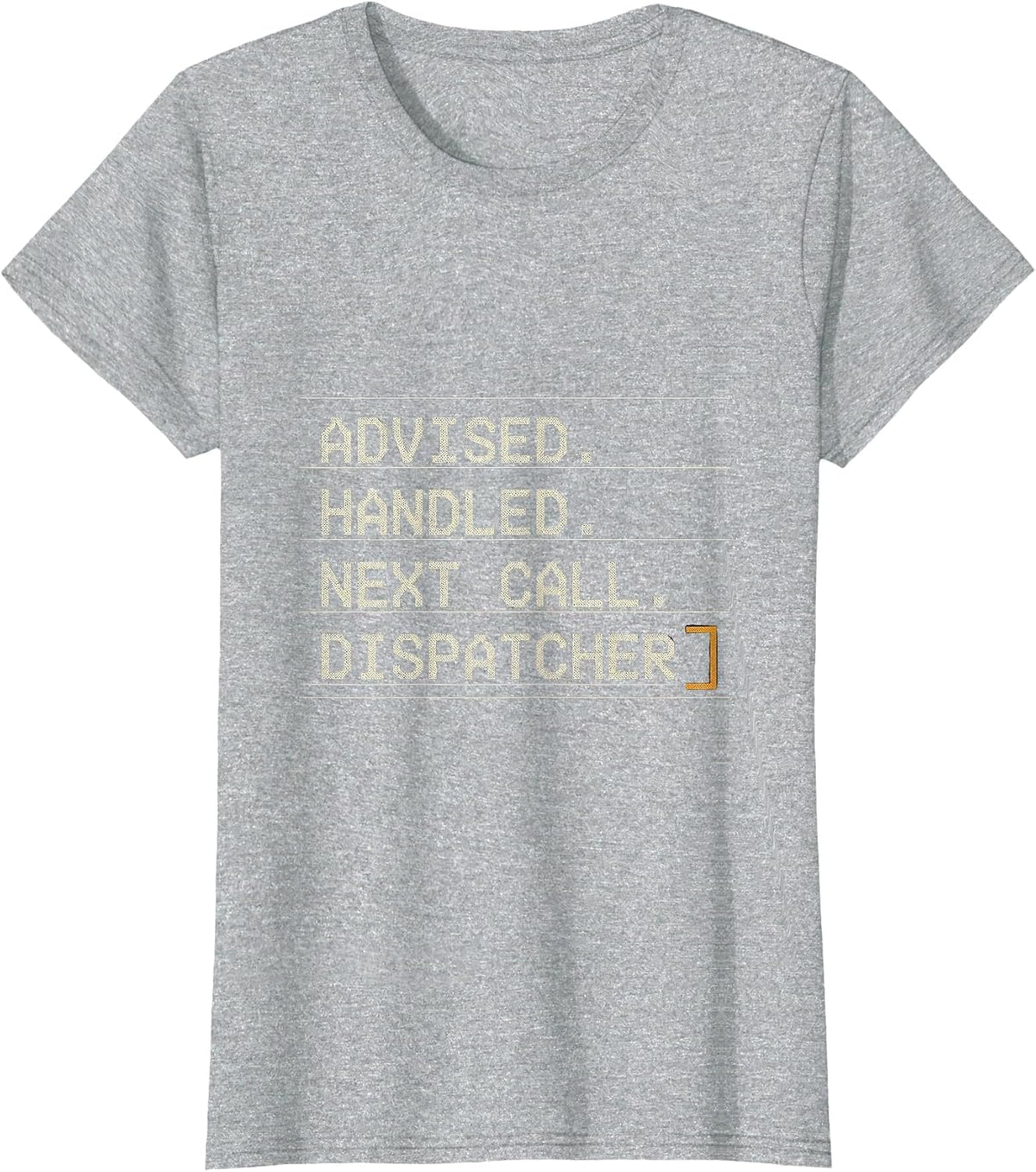 Advised Handled Next Call Dispatcher Tribute T-Shirt - Heather Grey