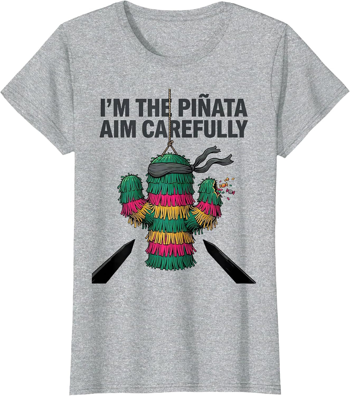 Women's I'm The Piñata Aim Carefully Funny Cinco De Mayo Party Humor T-Shirt - Heather Grey