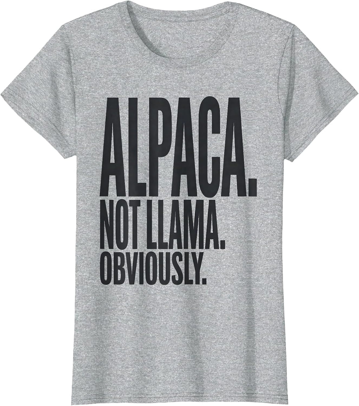 Alpaca. Not Llama. Obviously. Funny Alpaca Lover Gift T-Shirt - Heather Grey