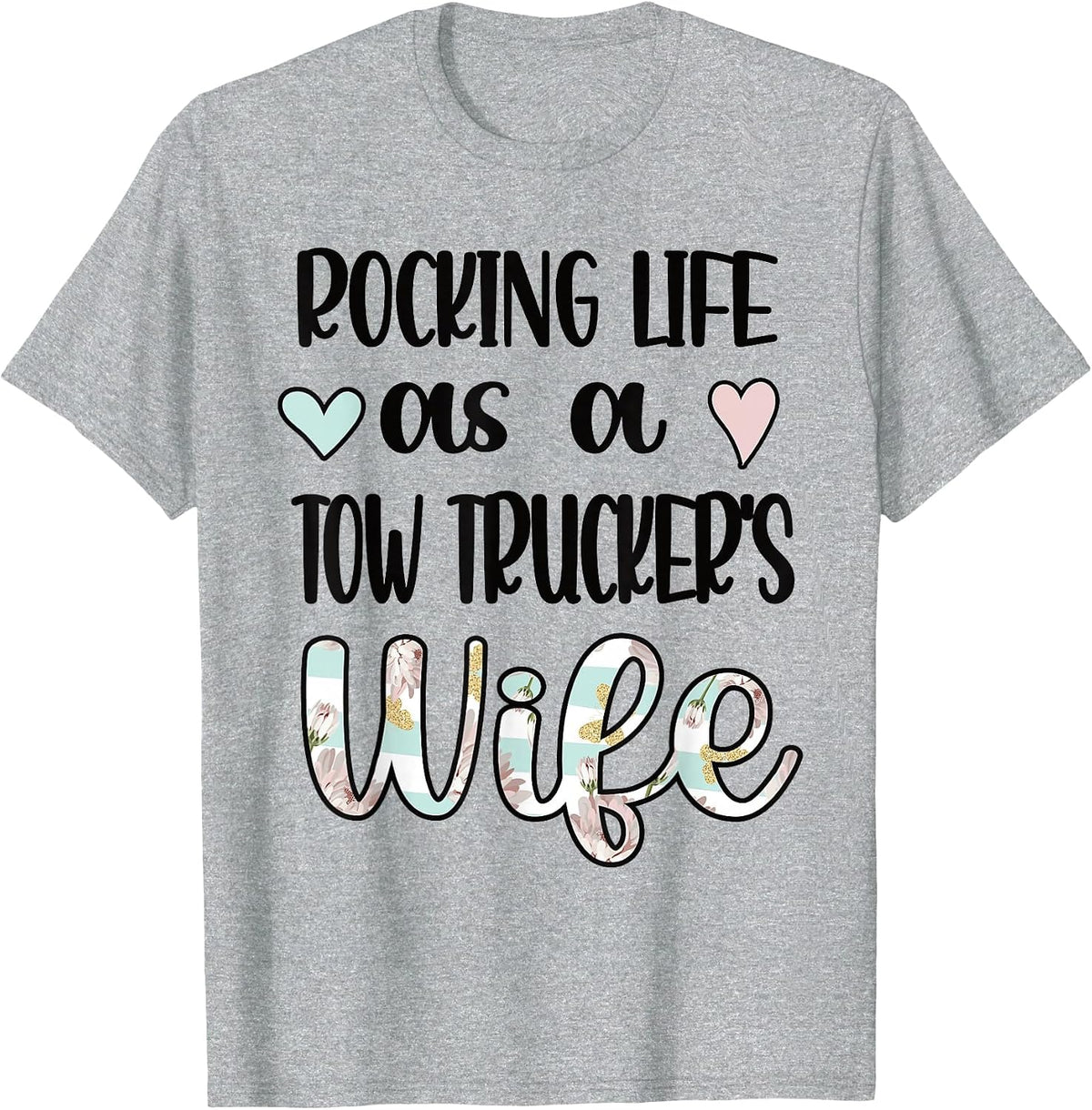 Life As A Tow Trucker's Wife Tow Truck Driver Wife T-Shirt - Heather Grey