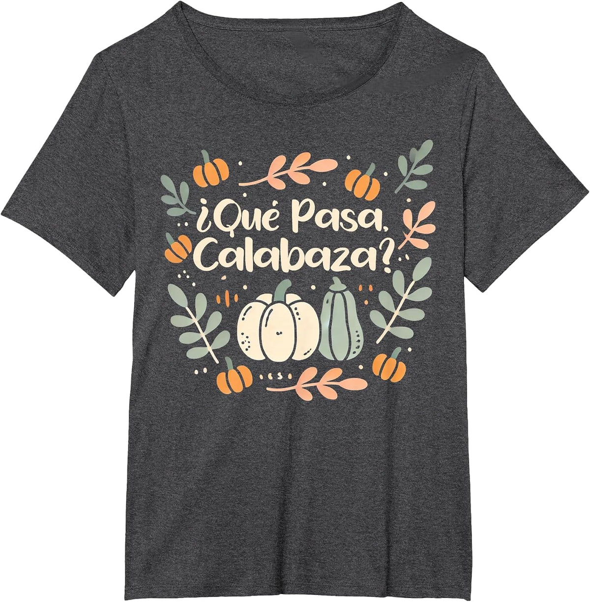 Que Pasa Calabaza Halloween Spanish Teacher T-Shirt - Dark Heather Grey