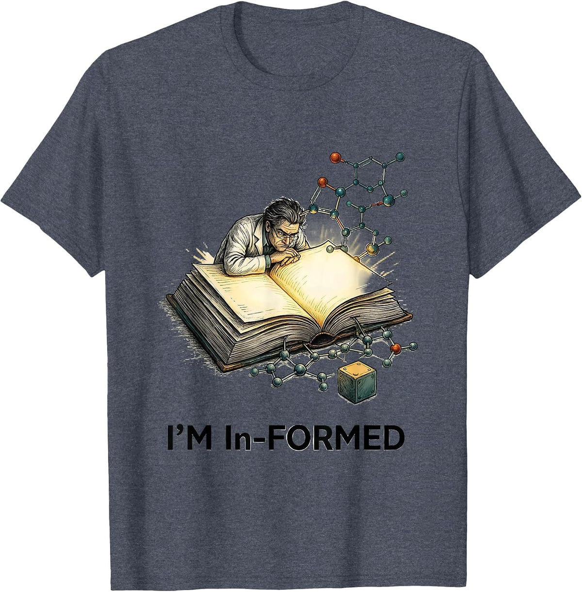 I'm In-formed Funny Chemistry Science Teacher Physics T-Shirt - Heather Blue