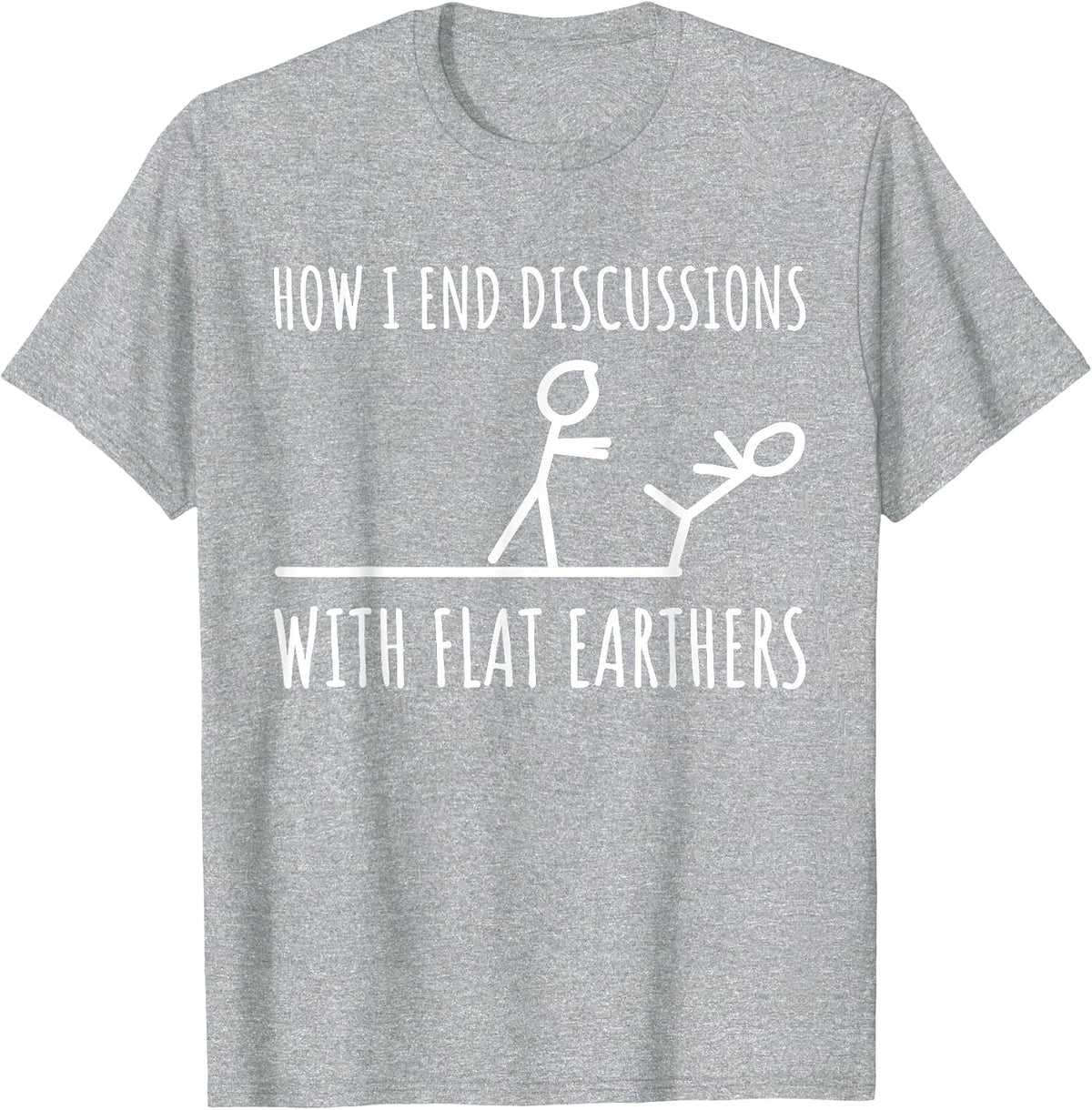 Anti Flat Earth Flat Earthers Stick Figure Funny Sarcasm T-Shirt - Heather Grey
