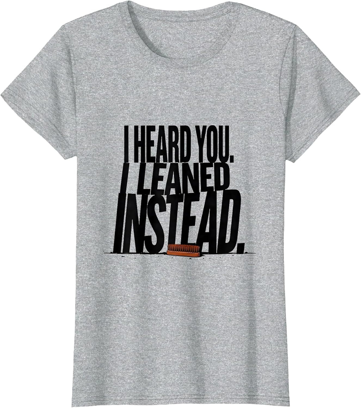 Women's I Heard You I Leaned Instead Funny Bernedoodle Dog Owner T-Shirt - Heather Grey