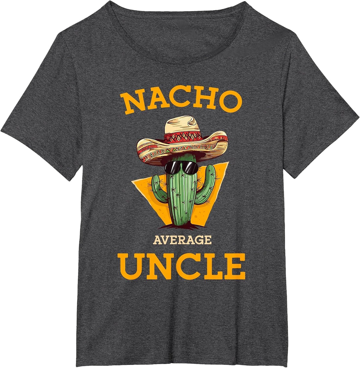 Nacho Average Uncle Funny Mexican Uncle Cactus Cinco De Mayo T-Shirt - Dark Heather Grey