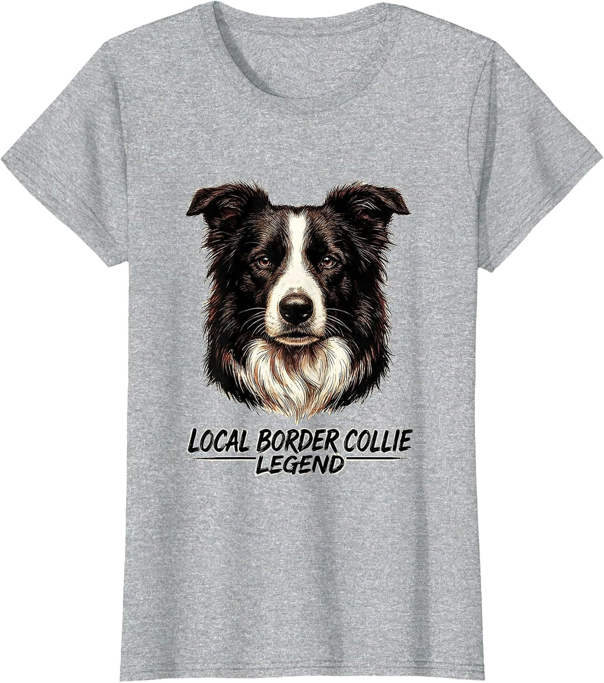 Local Border Collie Legend Cute Dog Lover Girl Humor T-Shirt - Heather Grey