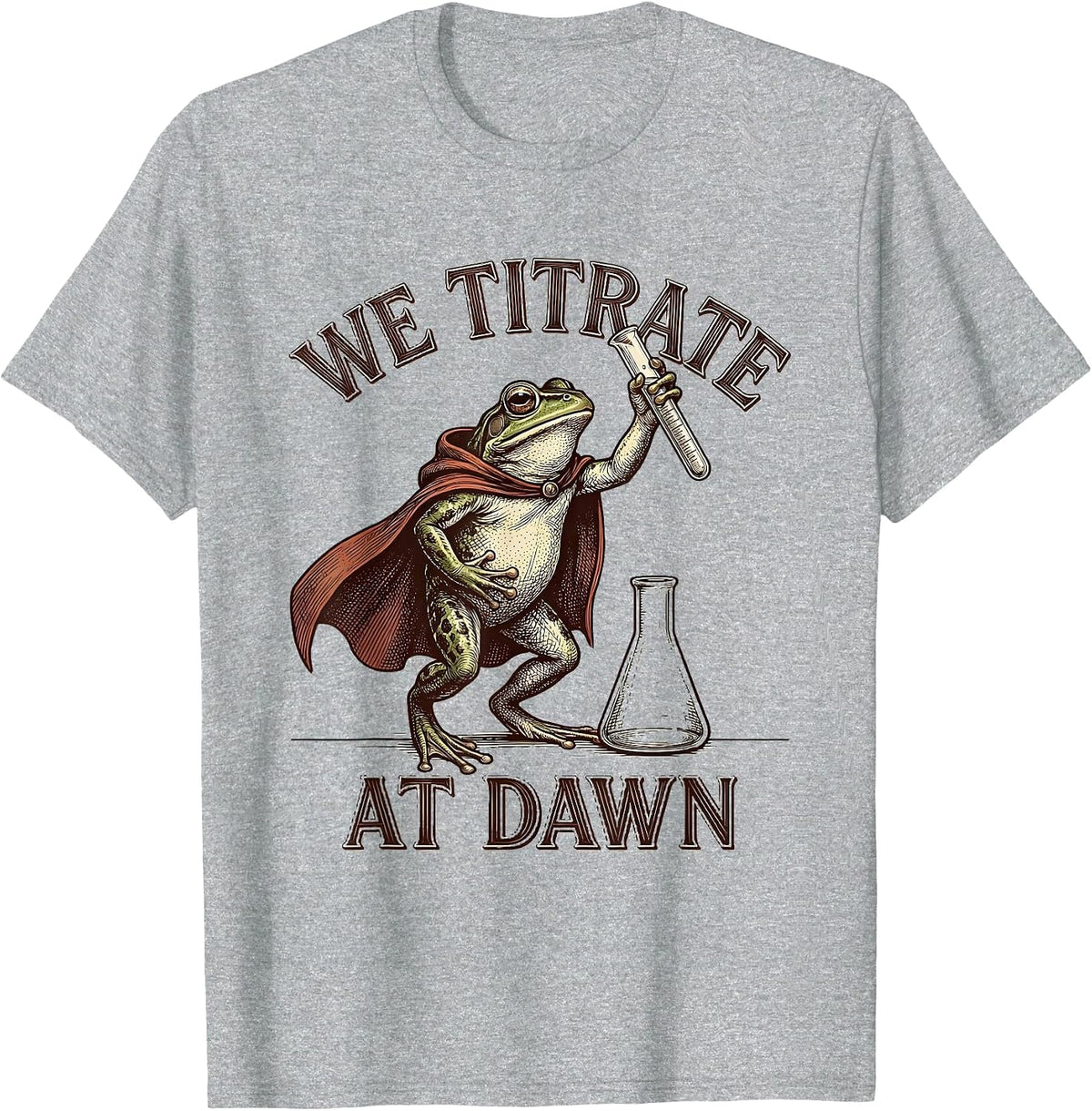 Men's We Titrate At Dawn Crosshatch Etching Science Teacher Back T-Shirt - Heather Grey