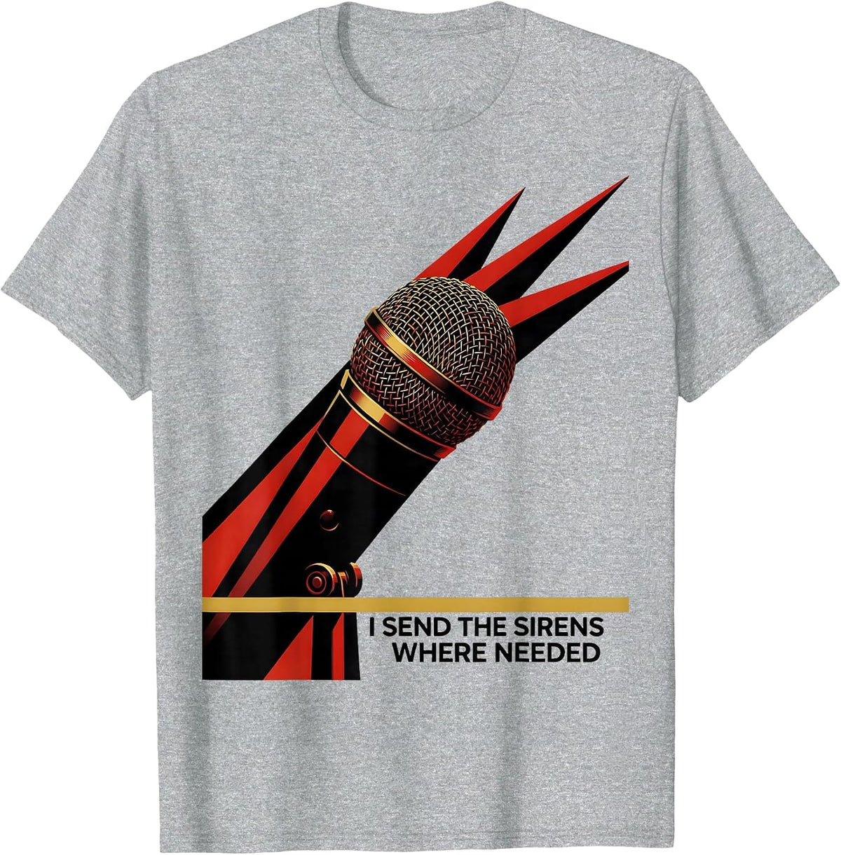 Men's I Send The Sirens Where Needed Funny 911 Dispatcher Thin T-Shirt - Heather Grey