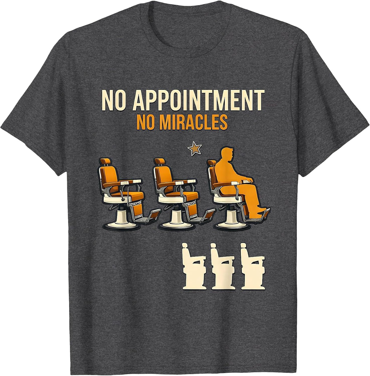 Men's No Appointment No Miracles Funny Barber Shop Humor T-Shirt - Dark Heather Grey