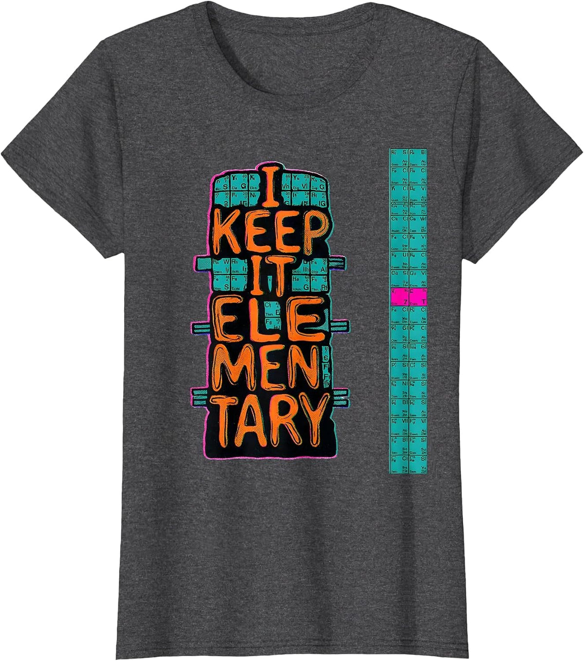 Women's I Keep It Elementary Nerdy Science Humor Chemistry Teacher T-Shirt - Dark Heather Grey
