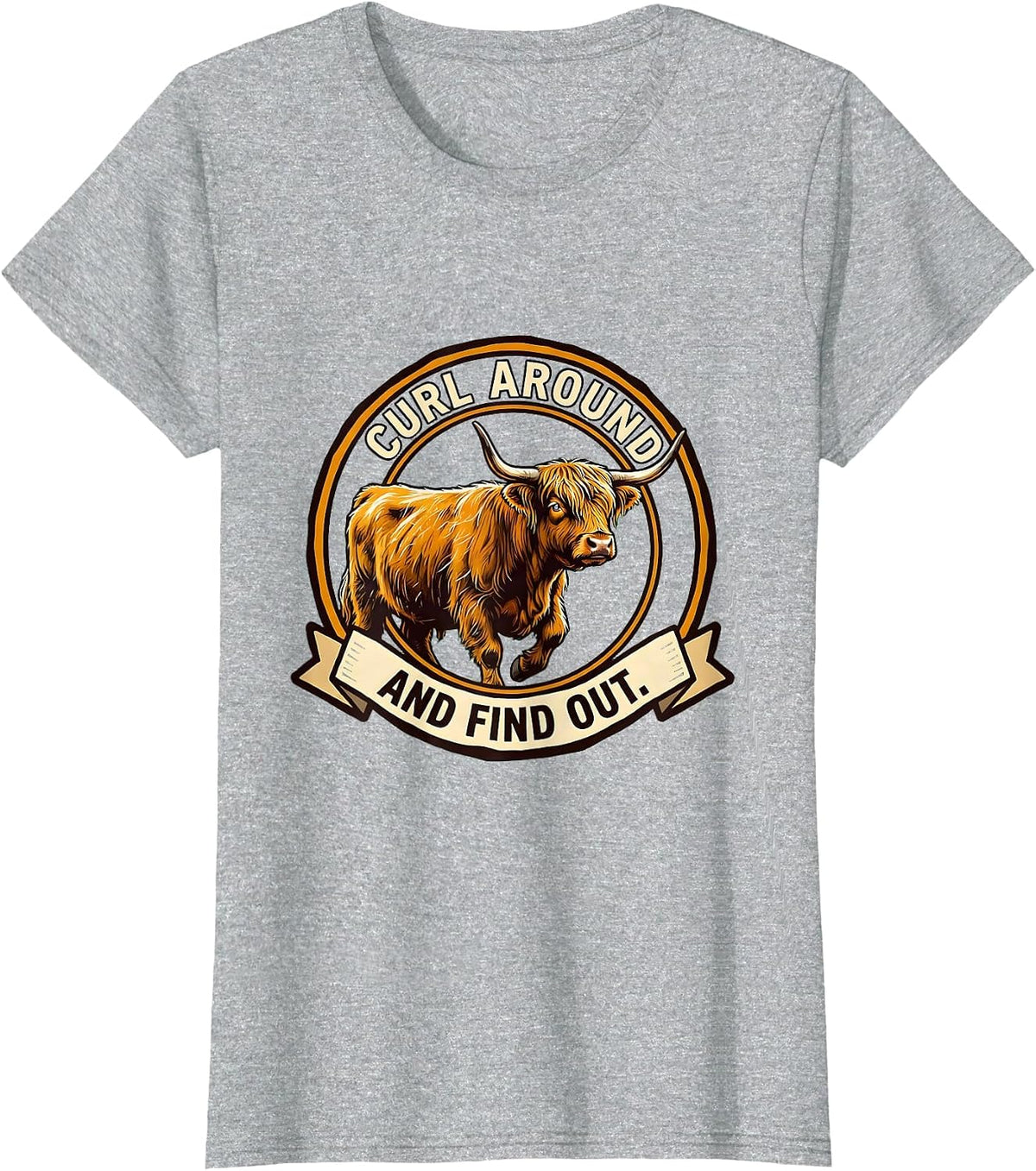 Curl Around And Find Out Funny Highland Cow Cute Scottish T-Shirt - Heather Grey