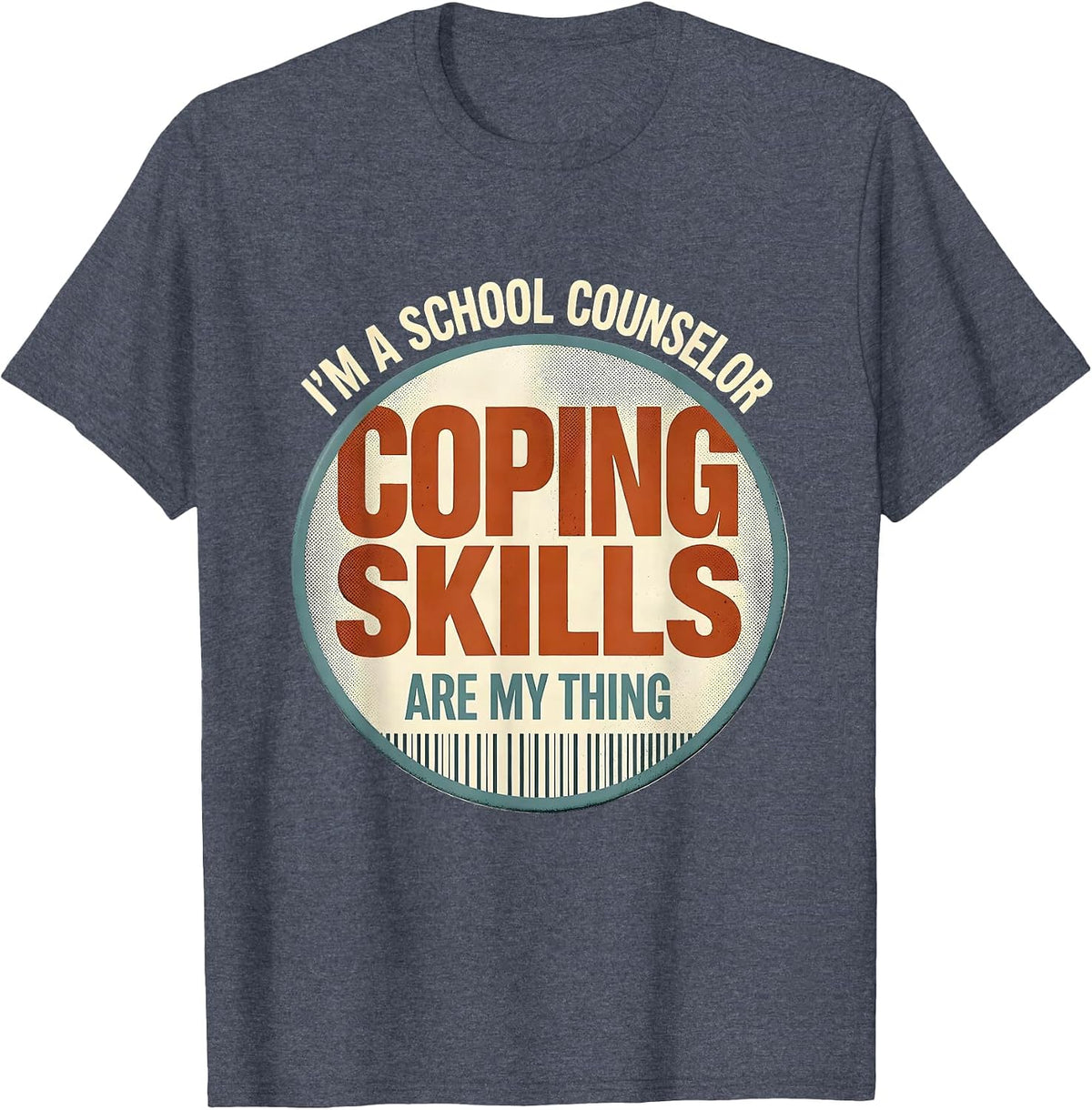 I’m a School Counselor—Coping Skills Are My Thing Funny T-Shirt - Heather Blue