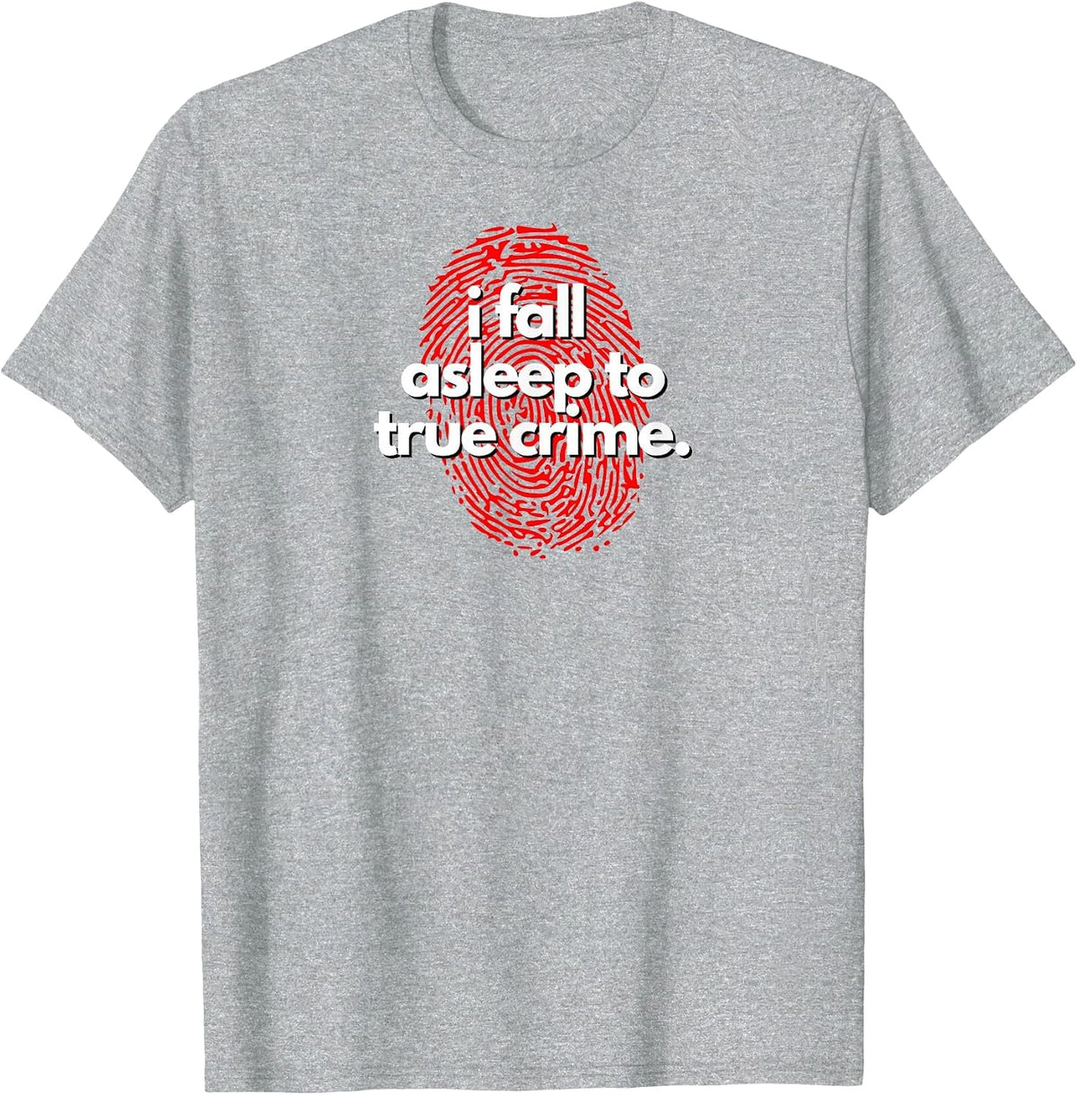 I Fall Asleep to True Crime Fingerprint T-Shirt - Heather Grey