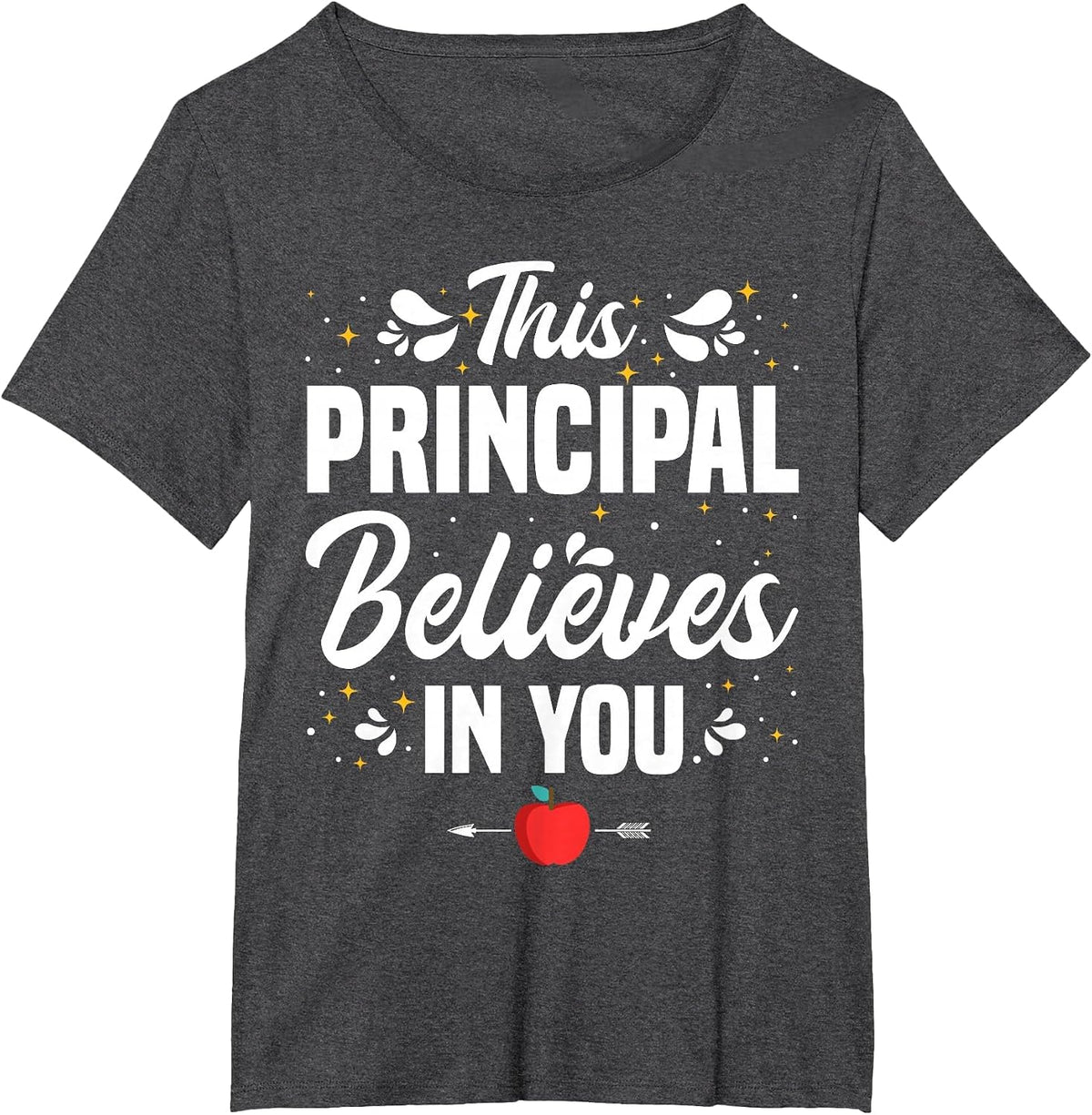 This Principal Believes in You Principals School Principal T-Shirt - Dark Heather Grey