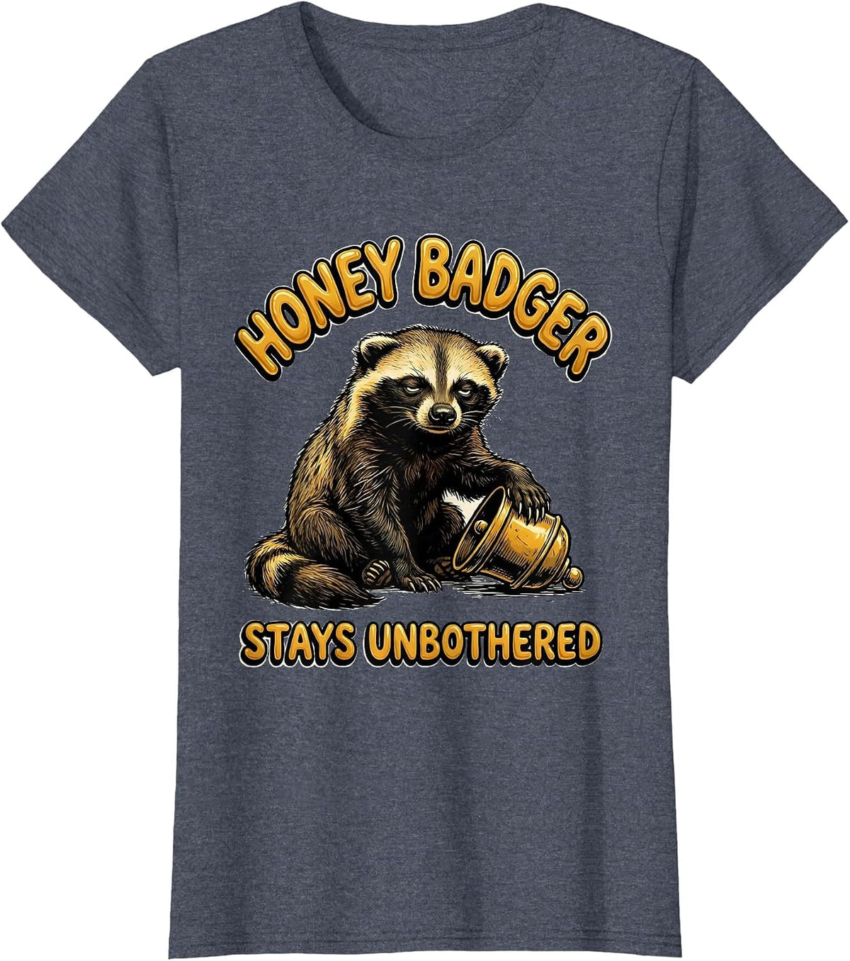 Honey Badger Stays Unbothered Funny Animal Meme Humor T-Shirt, Women, Heather Blue, XX-Large - As Pictured