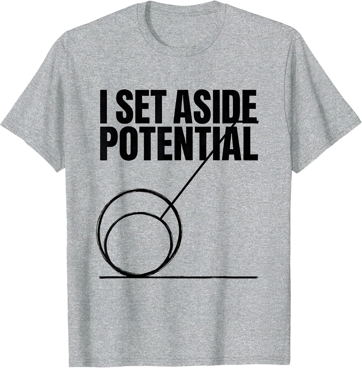 Men's I Set Aside Potential Funny Physics Pun Humor T-Shirt - Heather Grey